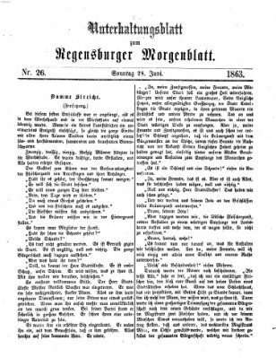 Regensburger Morgenblatt. Unterhaltungsblatt zum Regensburger Morgenblatt (Regensburger Morgenblatt) Sonntag 28. Juni 1863