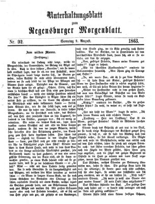 Regensburger Morgenblatt. Unterhaltungsblatt zum Regensburger Morgenblatt (Regensburger Morgenblatt) Sonntag 9. August 1863