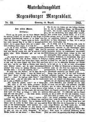 Regensburger Morgenblatt. Unterhaltungsblatt zum Regensburger Morgenblatt (Regensburger Morgenblatt) Sonntag 16. August 1863