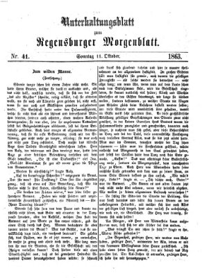 Regensburger Morgenblatt. Unterhaltungsblatt zum Regensburger Morgenblatt (Regensburger Morgenblatt) Sonntag 11. Oktober 1863