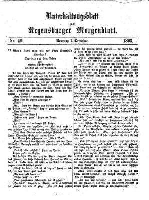 Regensburger Morgenblatt. Unterhaltungsblatt zum Regensburger Morgenblatt (Regensburger Morgenblatt) Sonntag 6. Dezember 1863