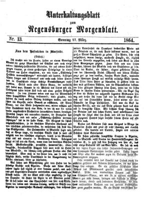 Regensburger Morgenblatt. Unterhaltungsblatt zum Regensburger Morgenblatt (Regensburger Morgenblatt) Sonntag 27. März 1864