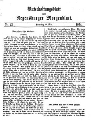 Regensburger Morgenblatt. Unterhaltungsblatt zum Regensburger Morgenblatt (Regensburger Morgenblatt) Sonntag 29. Mai 1864