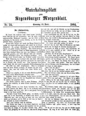 Regensburger Morgenblatt. Unterhaltungsblatt zum Regensburger Morgenblatt (Regensburger Morgenblatt) Sonntag 12. Juni 1864