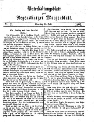 Regensburger Morgenblatt. Unterhaltungsblatt zum Regensburger Morgenblatt (Regensburger Morgenblatt) Sonntag 31. Juli 1864