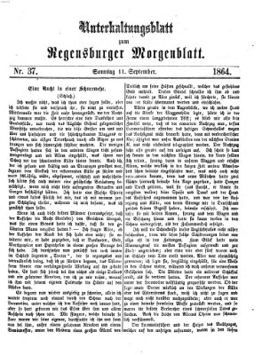 Regensburger Morgenblatt. Unterhaltungsblatt zum Regensburger Morgenblatt (Regensburger Morgenblatt) Sonntag 11. September 1864