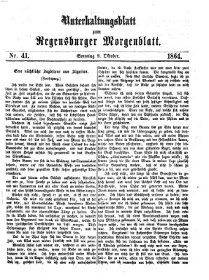 Regensburger Morgenblatt. Unterhaltungsblatt zum Regensburger Morgenblatt (Regensburger Morgenblatt) Sonntag 9. Oktober 1864