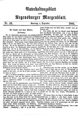 Regensburger Morgenblatt. Unterhaltungsblatt zum Regensburger Morgenblatt (Regensburger Morgenblatt) Sonntag 4. Dezember 1864