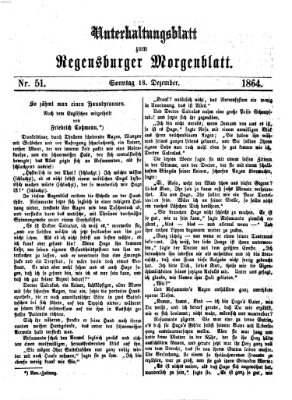 Regensburger Morgenblatt. Unterhaltungsblatt zum Regensburger Morgenblatt (Regensburger Morgenblatt) Sonntag 18. Dezember 1864