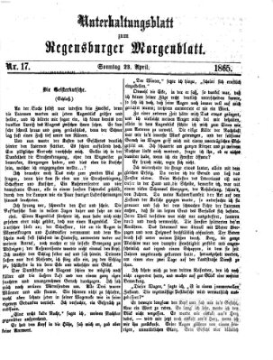 Regensburger Morgenblatt. Unterhaltungsblatt zum Regensburger Morgenblatt (Regensburger Morgenblatt) Sonntag 23. April 1865