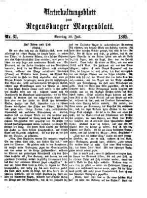 Regensburger Morgenblatt. Unterhaltungsblatt zum Regensburger Morgenblatt (Regensburger Morgenblatt) Sonntag 30. Juli 1865