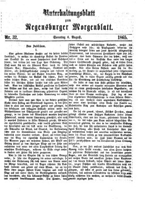 Regensburger Morgenblatt. Unterhaltungsblatt zum Regensburger Morgenblatt (Regensburger Morgenblatt) Sonntag 6. August 1865