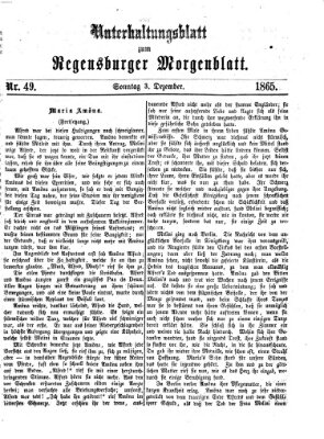 Regensburger Morgenblatt. Unterhaltungsblatt zum Regensburger Morgenblatt (Regensburger Morgenblatt) Sonntag 3. Dezember 1865