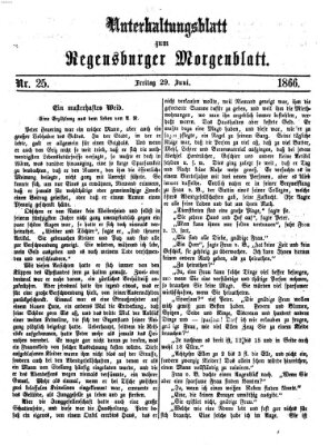 Regensburger Morgenblatt. Unterhaltungsblatt zum Regensburger Morgenblatt (Regensburger Morgenblatt) Freitag 29. Juni 1866