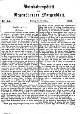 Regensburger Morgenblatt. Unterhaltungsblatt zum Regensburger Morgenblatt (Regensburger Morgenblatt) Sonntag 25. November 1866