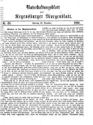 Regensburger Morgenblatt. Unterhaltungsblatt zum Regensburger Morgenblatt (Regensburger Morgenblatt) Sonntag 30. Dezember 1866