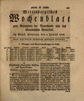 Wittenbergsches Wochenblatt zum Aufnehmen der Naturkunde und des ökonomischen Gewerbes Freitag 15. Juni 1770