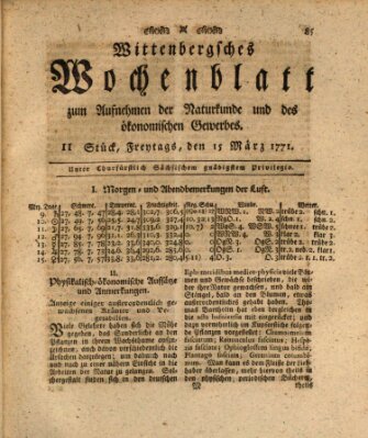 Wittenbergsches Wochenblatt zum Aufnehmen der Naturkunde und des ökonomischen Gewerbes Freitag 15. März 1771