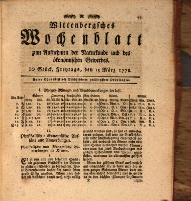 Wittenbergsches Wochenblatt zum Aufnehmen der Naturkunde und des ökonomischen Gewerbes Freitag 13. März 1778