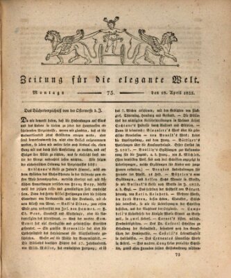 Zeitung für die elegante Welt Montag 18. April 1825