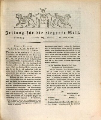 Zeitung für die elegante Welt Dienstag 26. Juni 1804