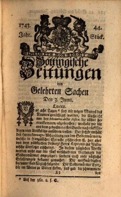 Göttingische Zeitungen von gelehrten Sachen Montag 3. Juni 1743