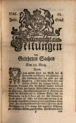 Göttingische Zeitungen von gelehrten Sachen Montag 22. März 1745