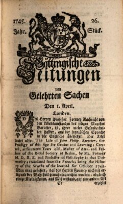 Göttingische Zeitungen von gelehrten Sachen Donnerstag 1. April 1745