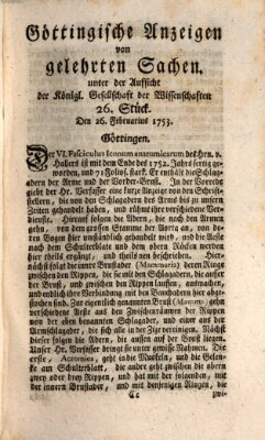 Göttingische Anzeigen von gelehrten Sachen (Göttingische Zeitungen von gelehrten Sachen) Montag 26. Februar 1753