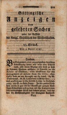 Göttingische Anzeigen von gelehrten Sachen (Göttingische Zeitungen von gelehrten Sachen) Montag 2. April 1787