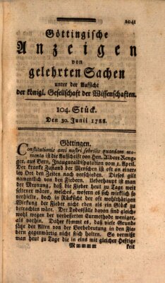 Göttingische Anzeigen von gelehrten Sachen (Göttingische Zeitungen von gelehrten Sachen) Montag 30. Juni 1788