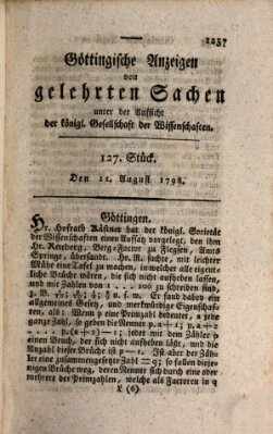 Göttingische Anzeigen von gelehrten Sachen (Göttingische Zeitungen von gelehrten Sachen) Samstag 11. August 1798