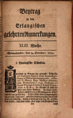 Erlangische gelehrte Anmerkungen und Nachrichten Samstag 24. Oktober 1750