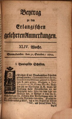 Erlangische gelehrte Anmerkungen und Nachrichten Samstag 31. Oktober 1750