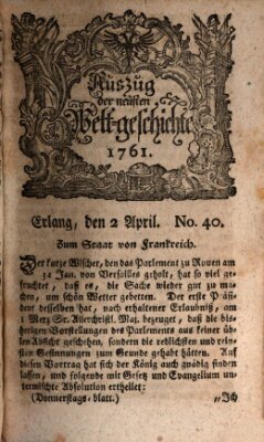 Auszug der neuesten Weltgeschichte (Erlanger Real-Zeitung) Donnerstag 2. April 1761