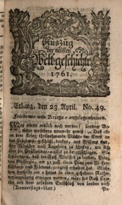 Auszug der neuesten Weltgeschichte (Erlanger Real-Zeitung) Thursday 23. April 1761
