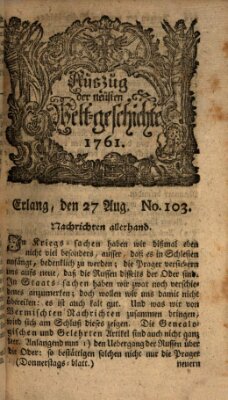 Auszug der neuesten Weltgeschichte (Erlanger Real-Zeitung) Donnerstag 27. August 1761