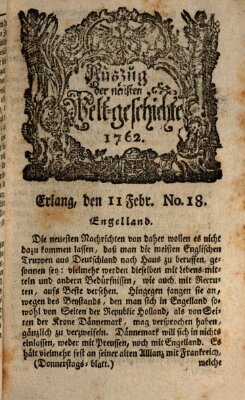 Auszug der neuesten Weltgeschichte (Erlanger Real-Zeitung) Donnerstag 11. Februar 1762