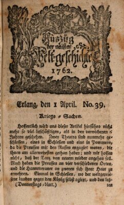 Auszug der neuesten Weltgeschichte (Erlanger Real-Zeitung) Donnerstag 1. April 1762