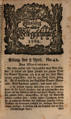 Auszug der neuesten Weltgeschichte (Erlanger Real-Zeitung) Donnerstag 8. April 1762