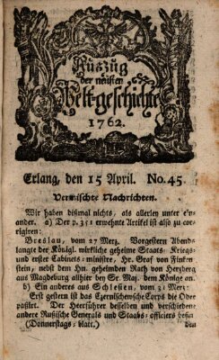 Auszug der neuesten Weltgeschichte (Erlanger Real-Zeitung) Donnerstag 15. April 1762