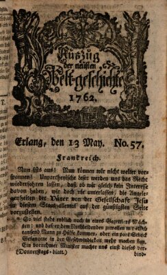 Auszug der neuesten Weltgeschichte (Erlanger Real-Zeitung) Donnerstag 13. Mai 1762