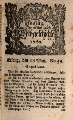 Auszug der neuesten Weltgeschichte (Erlanger Real-Zeitung) Dienstag 18. Mai 1762