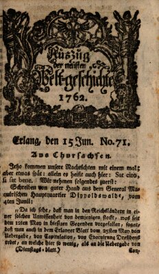 Auszug der neuesten Weltgeschichte (Erlanger Real-Zeitung) Dienstag 15. Juni 1762