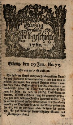 Auszug der neuesten Weltgeschichte (Erlanger Real-Zeitung) Samstag 19. Juni 1762