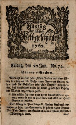 Auszug der neuesten Weltgeschichte (Erlanger Real-Zeitung) Dienstag 22. Juni 1762