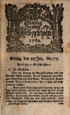 Auszug der neuesten Weltgeschichte (Erlanger Real-Zeitung) Dienstag 29. Juni 1762