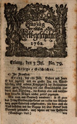 Auszug der neuesten Weltgeschichte (Erlanger Real-Zeitung) Samstag 3. Juli 1762