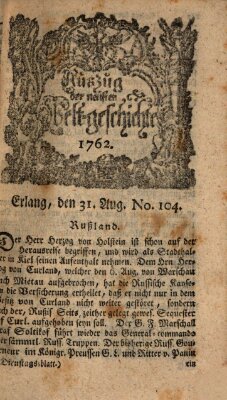 Auszug der neuesten Weltgeschichte (Erlanger Real-Zeitung) Dienstag 31. August 1762