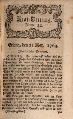 Real-Zeitung aufs Jahr ... das ist Auszug der neuesten Weltgeschichte (Erlanger Real-Zeitung) Samstag 21. Mai 1763